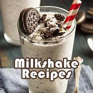 Top 50 Most Delicious Milkshake Recipes